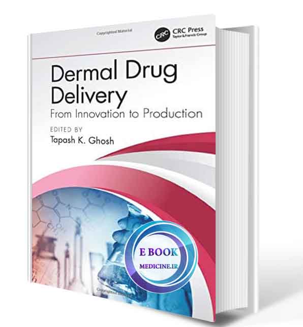 دانلود کتابDermal Drug Delivery: From Innovation to Production 1st Edition 2020(ORIGINAL PDF)